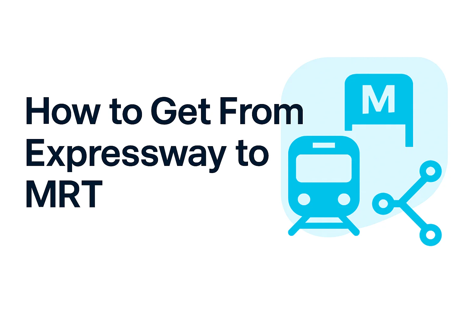 Expressway to MRT Guide: Exit Points & Transfer Routes 2026 | Expressway.PH